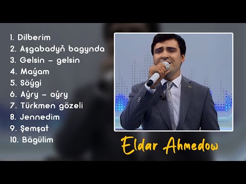 Eldar Ahmedow - Täze aýdymlary | 2020