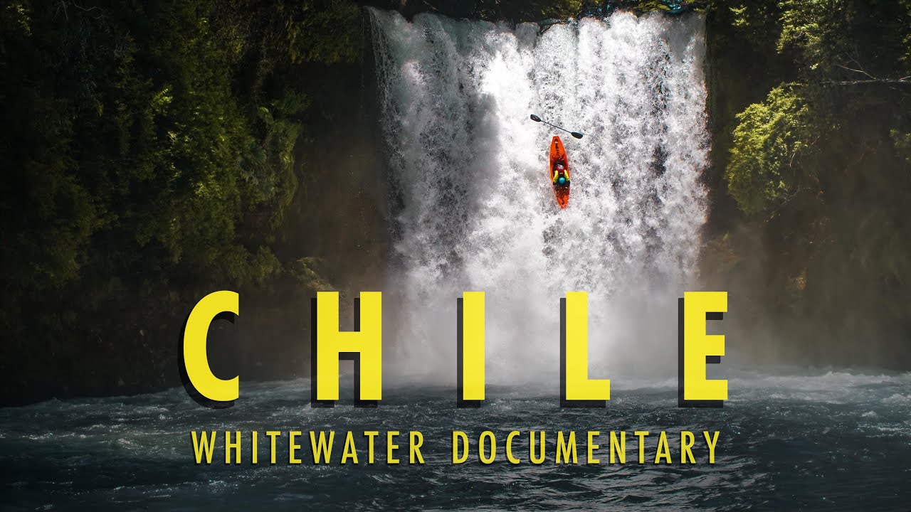 Whitewater Documentary CHILE (part 1) YouTube