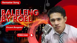 Baleleng By Roel Cortez Cover By Vincent T  Bongolan