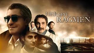 Her Şeye Rağmen Regardless - 2023 - Fahir Atakoğlu - My Childhood