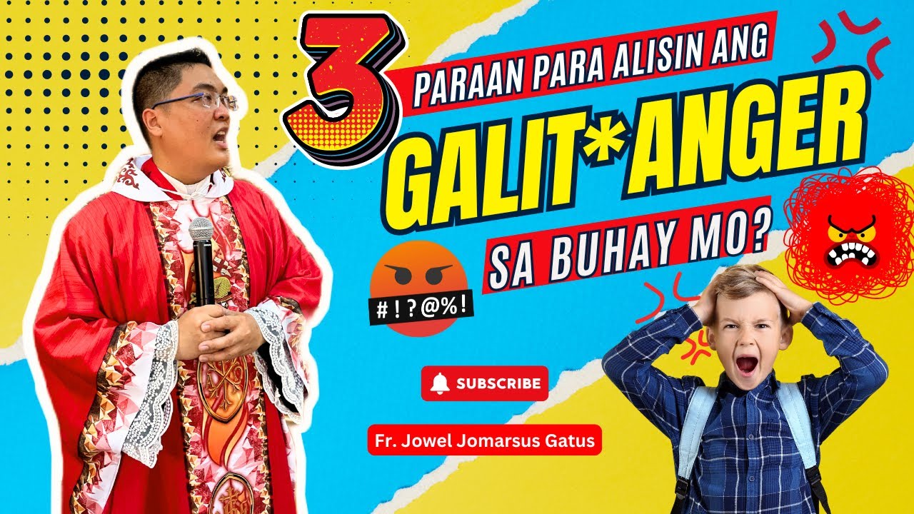 *3 PARAAN PAANO ALISIN ANG GALIT* INSPIRING HOMILY II FR. JOWEL JOMARSUS GATUS
