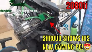 Shroud Shows His New Gaming Pc Gtx 2018Ti