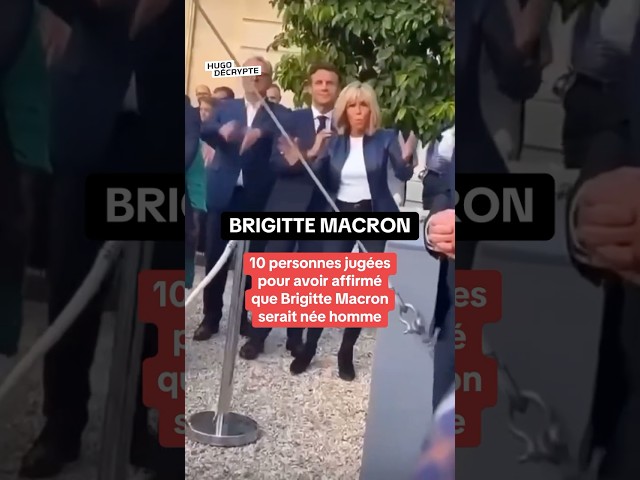 Dix personnes jugées pour avoir affirmé que Brigitte Macron serait née homme