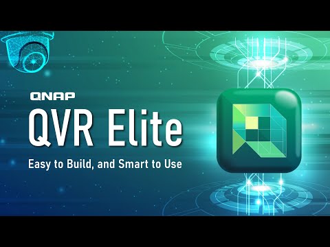 QVR Elite: Easy to Build and Smart to Use - IP Camera NAS Surveillance Solution