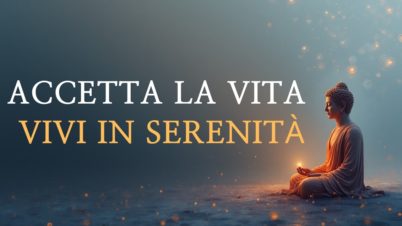 Impara ad accettare: il Buddha insegna a superare il dolore e vivere in pace
