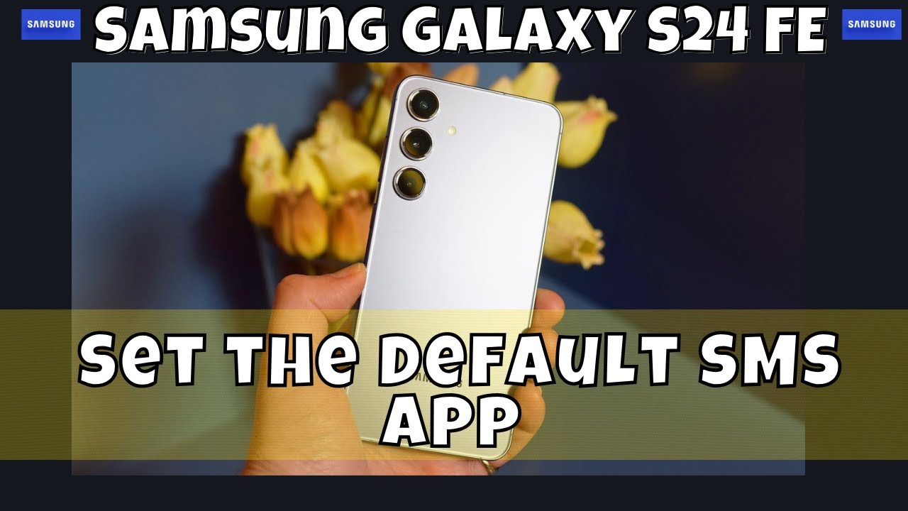How to Set the Default SMS App Samsung Galaxy S24 FE 
