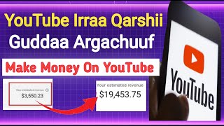 Youtube irratti Qarshii Guddaa Argachuuf | How To Make Money Online In 2023 On YouTube |