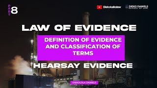 LAW OF EVIDENCE: HEARSAY EVIDENCE - UNDER NIGERIAN LAW OF EVIDENCE