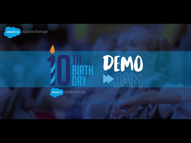 AppExchange Demo Jam: 10th Birthday Edition