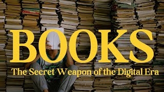 Why Reading Books is Still a Superpower in the Digital Age