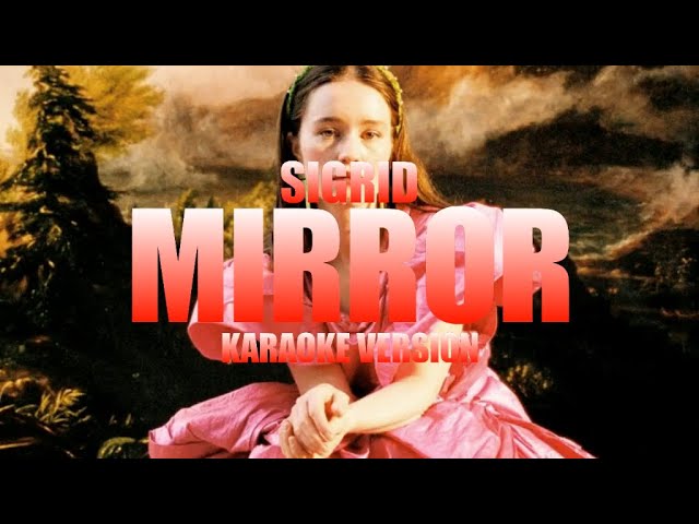Mirror - Sigrid (Instrumental Karaoke) [KARAOK&J]