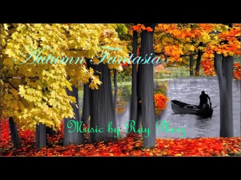 ~  Autumn Fantasia, Ray Pherz  ~ . • * ¸. • 🍃🍁´¨)