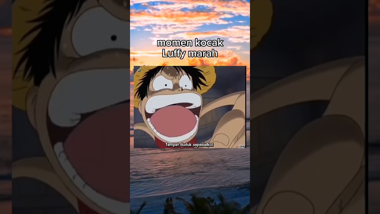 Luffy marah kocak 