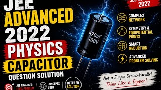 JEE Advanced 2022 Physics – Capacitor Network Problem Solved Step-by-Step!
