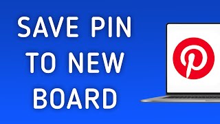 How To Save A Pin To A New Board On Pinterest App On PC (New Update) How To Save A Pin To A New Board On Pinterest App On PC (New Update)