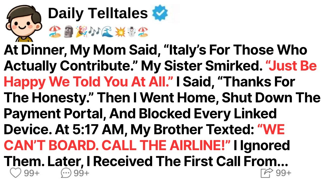 At Dinner, My Mom Said, “Italy’s For Those Who Actually Contribute.” My Sister Smirked. “Just Be...