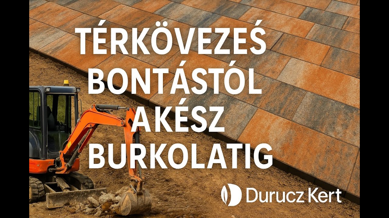 Térkövezés bontástól a kész burkolatig
