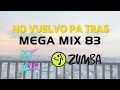 No Vuelvo Pa Tras | ZUMBA MEGA MIX 83 | Bachata | Dembow | 2bZ Crew