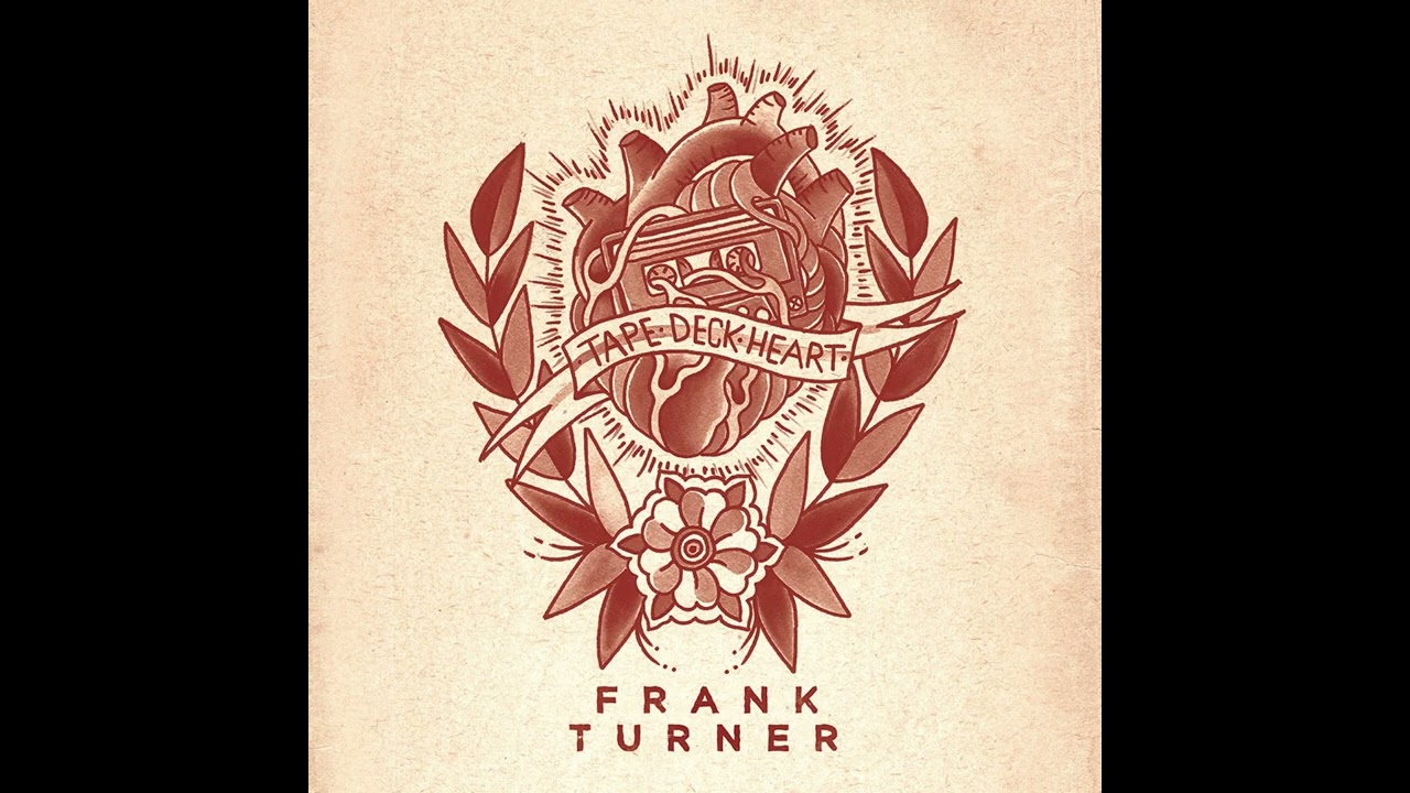 FRANK TURNER | TAPE DECK HEART FULL ALBUM 2013