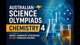 Australian Science Olympiads Chemistry 4 | Smart Chemistry Strategies & Fast Problem Solving