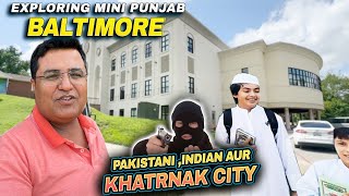 Exploring BALTIMORE: Khatrnak City me PAKISTANI aur INDIAN Kaise Rahte Hain? 😳