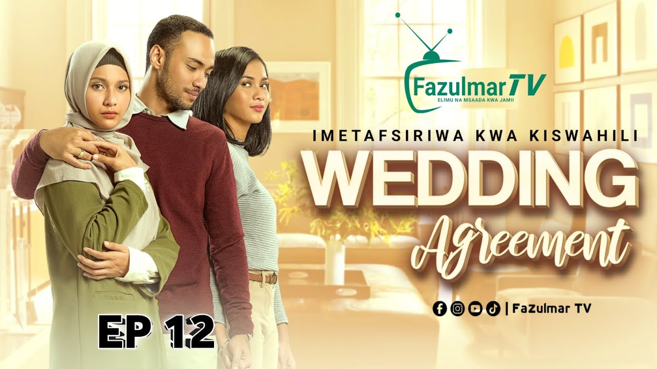 Wedding Agreement [ NDOA YA MAKUBALIANO ] EP 12 IMETAFSIRIWA KISWAHILI 