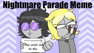 Nightmare Parade [Meme] Feat. ryeyumi