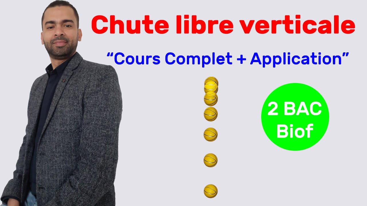 2 BAC Biof - Chute Libre Verticale (Cours Complet + Application) - Prof Noureddine