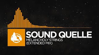 [Organic House] - Sound Quelle - Melancholy Strings (Extended Mix) [Melancholy Strings EP]