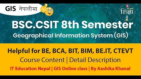 Complete Course Syllabus of Geographical Information System(GIS) | Online Class By Aashika Khanal