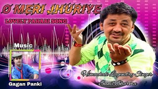 O Meri Jhuriye Sunil Sharma Pahari Songgolden Beats Himachal