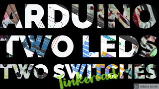 [Arduino] Two LEDs with Two Switches (using TinkerCAD)