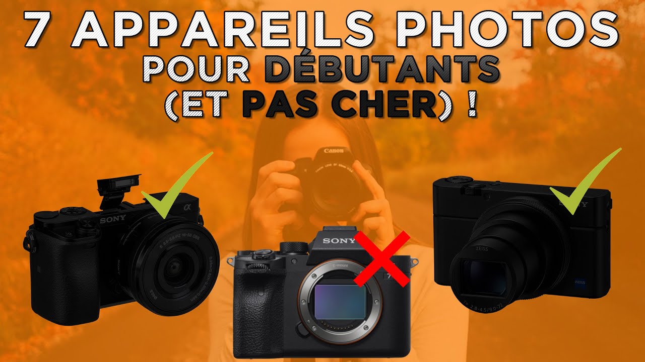 7 APPAREILS PHOTOS PAS CHER POUR DÉBUTANTS ! 