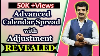 Advanced Calendar Spread for Indian Market with Examples & Adjustments