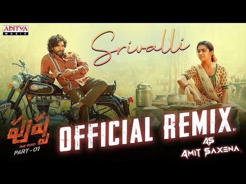 Srivalli - Official Remix | DJ Amit Saxena | Pushpa Songs | DSP | Allu Arjun, Rashmika | Sukumar