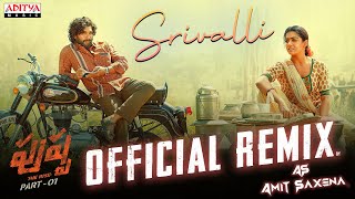 Srivalli -  Remix | DJ Amit Saxena | Pushpa Songs | DSP | Allu Arjun, Rashmika | Sukumar