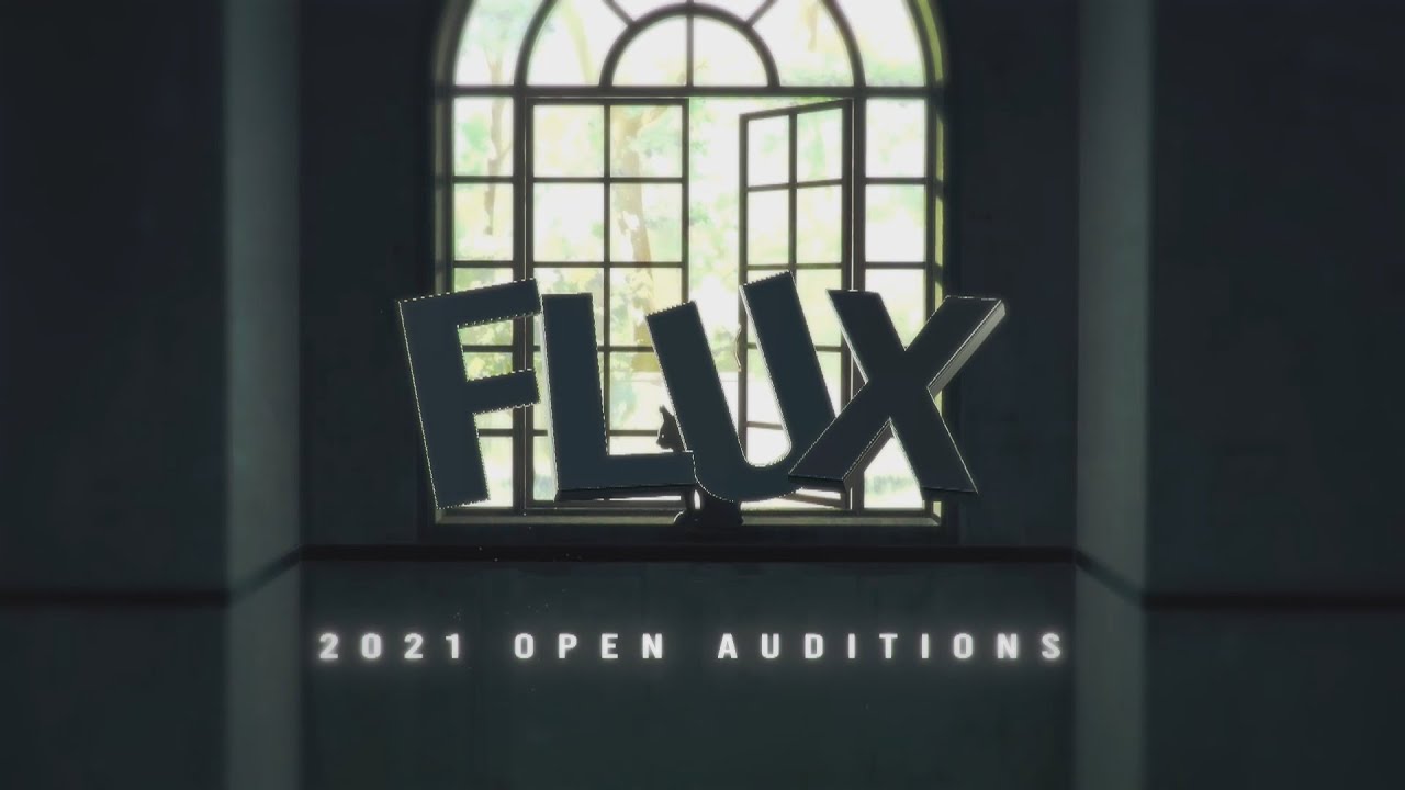 Flux Studios 2021 Audition [OPEN]