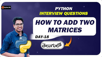 How to Add Two Matrices | Python Interview Questions in Telugu