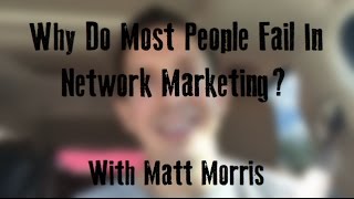 Why Do Most People Fail In Network Marketing?