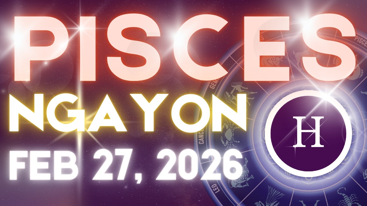 PISCES Horoscope Ngayong Araw FEBRUARY 27, 2026 Tagalog Horoscope Gabay Kapalaran