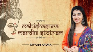 Mahishasura Mardini Stotram - Dhvani Arora | Ayi Giri Nandini (Lyrical) - Navratri Special