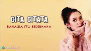 Cita Citata - Bahagia itu sederhana [Lirik Lyrics]