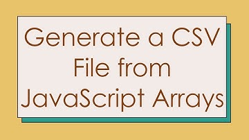 Generate a CSV File from JavaScript Arrays