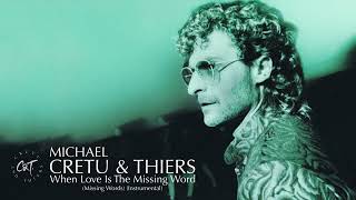 Michael Cretu \u0026 Thiers - When Love Is The Missing Word (Missing Words) (Instrumental) (Remastered)