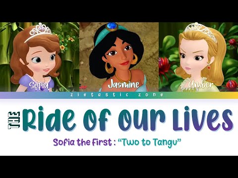 The Ride Of Our Lives Color Coded Lyrics Sofia The First Two To Tangu Zietastic Zone