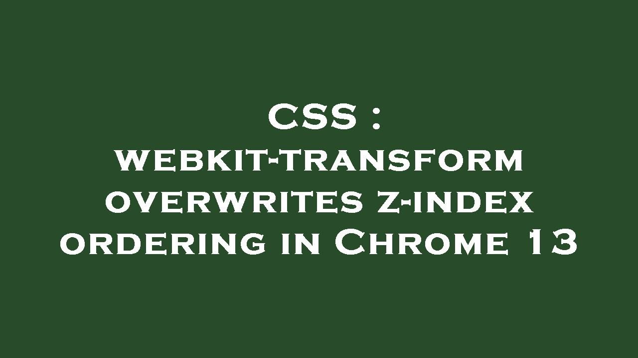 CSS webkittransform overwrites zindex ordering in Chrome 13 YouTube