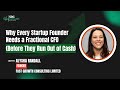 Why Every Startup Founder Needs a Fractional CFO (Before They Run Out of Cash)