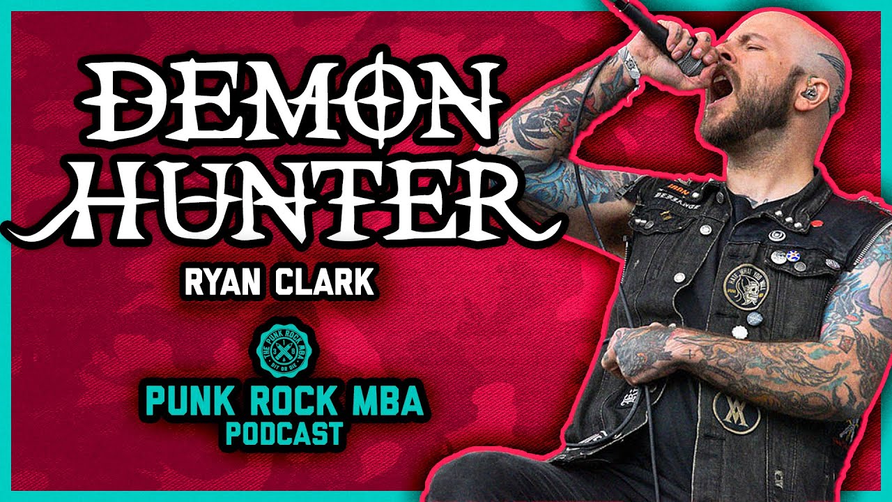 DEMON HUNTER (RYAN CLARK) INTERVIEW | The Punk Rock MBA Podcast