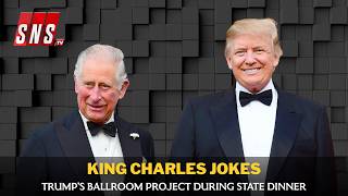 King Charles jokes US President Donald Trump’s new East Wing ballroom project | SNS TV | Canada
