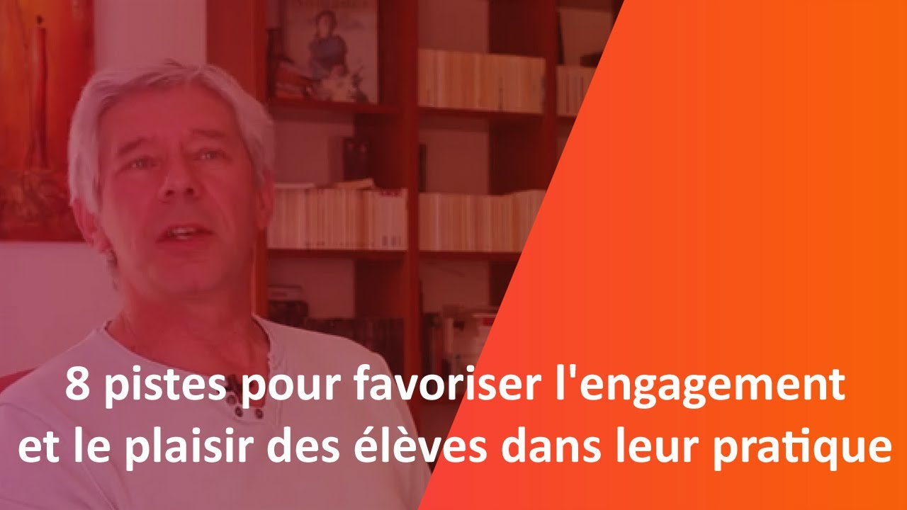 8 pistes pour favoriser l’engagement et le plaisir des élèves dans leur pratique